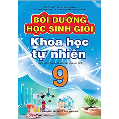 Sách - Bồi Dưỡng Học Sinh Giỏi Khoa Học Tự Nhiên 9 - Biên soạn theo chương trình GDPT mới - ndbooks