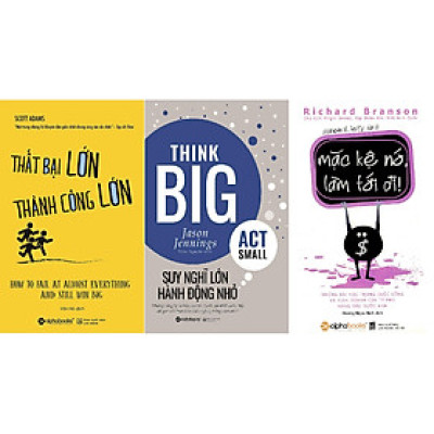 Combo Cách Thức Để Thành Công ( Thất Bại Lớn, Thành Công Lớn + Suy Nghĩ Lớn , Hành Động Nhỏ + Mặc Kệ Nó, Làm Tới Đi! ) tặng kèm bookmark Sáng Tạo