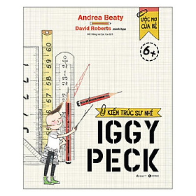 Ước Mơ Của Bé - Kiến Trúc Sư Nhí 6+ - Bản Quyền