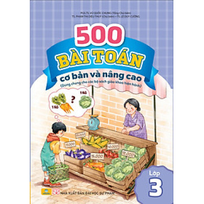 Sách - 500 Bài Toán Cơ Bản Và Nâng Cao Lớp 3 - Dùng chung cho các bộ sách giáo khoa hiện hành - ndbooks