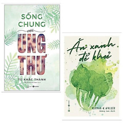 Sách - Sống Chung Với Ung Thư + Ăn Xanh Để Khỏe - Thái Hà Books