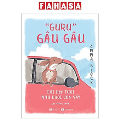 Sách - "Guru" Gâu Gâu - Đời Đẹp Tươi Như Đuôi Cún Vẫy