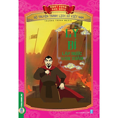 Khát Vọng Non Sông _ Lý Bí Lập Nước Vạn Xuân