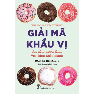 Giải Mã Khẩu Vị - Ăn Uống Ngon Lành - Vóc Dáng Khỏe Mạnh
