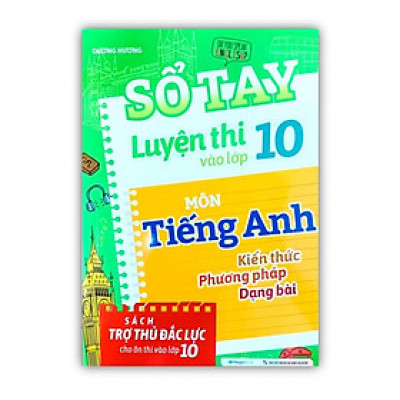 Sách - Sổ tay Luyện thi vào lớp 10 môn Tiếng Anh (MG)