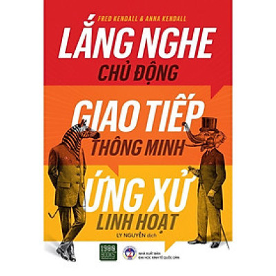 Lắng Nghe Chủ Động, Giao Tiếp Thông Minh, Ứng Xử Linh Hoạt - Bản Quyền