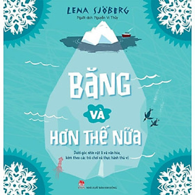 Sách - Băng và hơn thế nữa - Dưới góc nhìn vật lí và văn hóa, kèm theo các trò chơi và thực hành thú vị