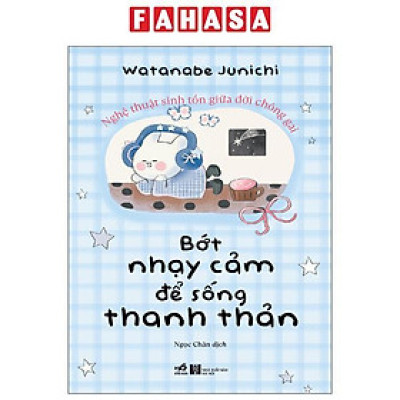 Sách - Bớt Nhạy Cảm Để Sống Thanh Thản Hơn