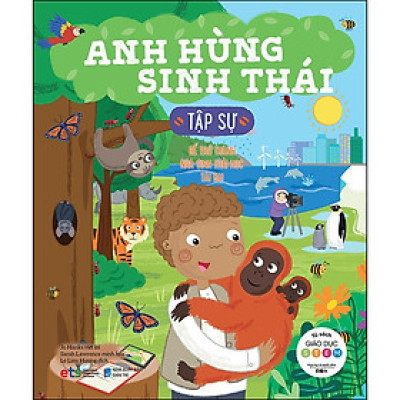 Tủ Sách Giáo Dục Stem: Anh Hùng Sinh Thái Tập Sự