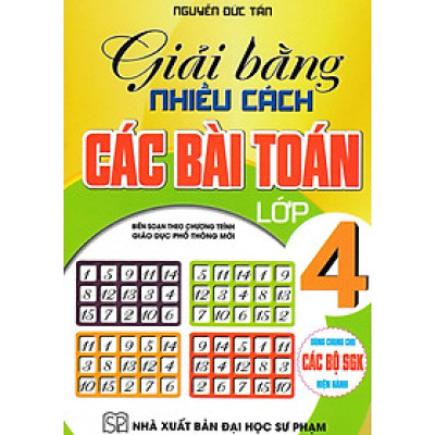 Giải Bằng Nhiều Cách Các Bài Toán Lớp 4 (Dùng Chung Cho Các Bộ SGK Hiện Hành) _HA
