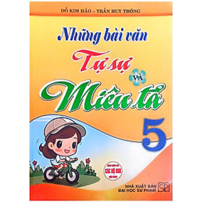 Những Bài Văn Tự Sự Và Miêu Tả 5 (Dùng Chung Cho Các Bộ SGK Hiện Hành) (HA)
