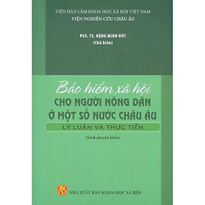 Sách - Bảo Hiểm Xã Hội Cho Người Nông Dân Ở Một Số Nước Châu Âu - Lý Luận Và Thực Tiễn