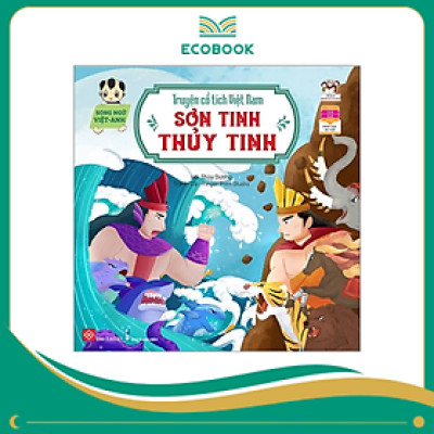 Truyện cổ tích Việt Nam (Song ngữ Việt - Anh) - Sơn Tinh - Thủy Tinh
