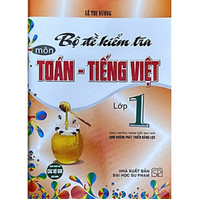 Bộ Đề Kiểm Tra Toán - Tiếng Việt Lớp 1 (Theo Chương Trình Tiểu Học Mới Định Hướng Phát Triển Năng Lực)_HA