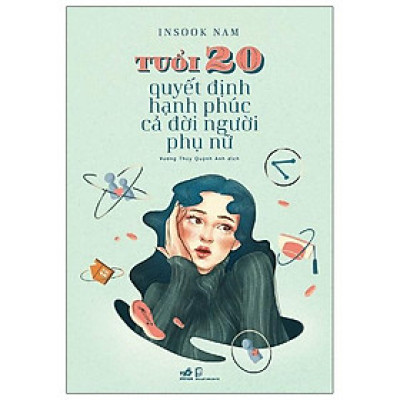 Tuổi 20 Quyết Định Hạnh Phúc Cả Đời Người Phụ Nữ