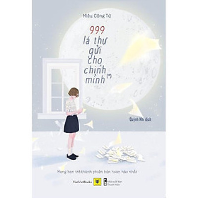 Sách  999 Lá Thư Gửi Cho Chính Mình (*) – Mong Bạn Trở Thành Phiên Bản Hoàn Hảo Nhất (Tái Bản 2021) - Skybooks