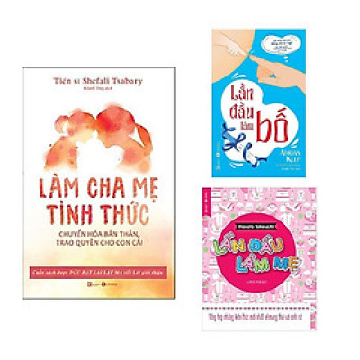Sách - Lần Đầu Làm Mẹ + Lần Đầu Làm Bố + Làm Cha Mẹ Tỉnh Thức - Chuyển Hóa Bản Thân, Trao Quyền Cho Con Cái - Thái Hà Books