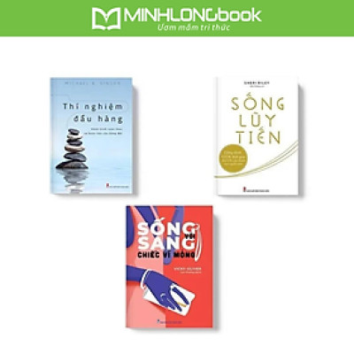 Sách: ComBo Nghệ Thuật Sống Đẹp: Sống Sang Với Ví Mỏng + Sống Lũy Tiến + Thí Nghiệm Đầu Hàng