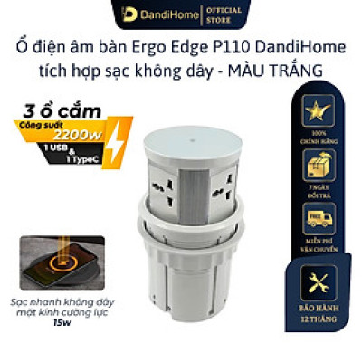 Ổ điện âm bàn Ergo Edge DandiHome tích hợp sạc không dây 15w - bảo hành 12 tháng