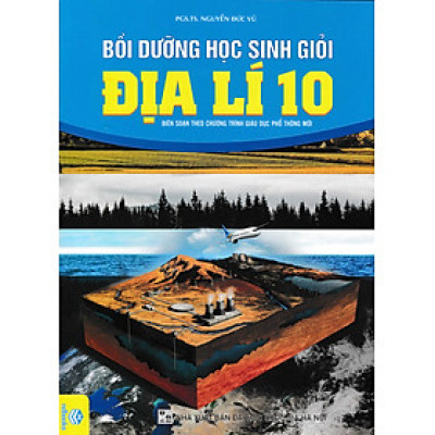 Bồi Dưỡng Học Sinh Giỏi Địa Lí 10 (Biên Soạn Theo Chương Trình GDPT Mới - ND) 