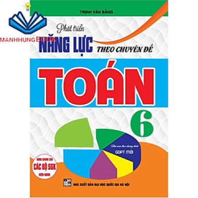SÁCH - Phát triển năng lực theo chuyên đề toán lớp 6