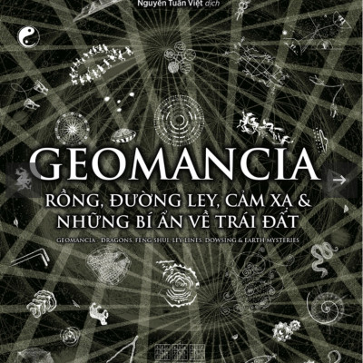 Geomancia Rồng, Đường Ley, Cảm Xạ & Những Bí Ẩn Về Trái Đất