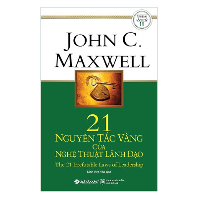 Combo 2 Cuốn:  Bí Quyết Ra Quyết Định Cho Người Lãnh Đạo + 21 Nguyên Tắc Vàng Của Nghệ Thuật Lãnh Đạo