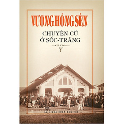 Chuyện Cũ Ở Sốc-Trăng - Di Cảo - Tập 1