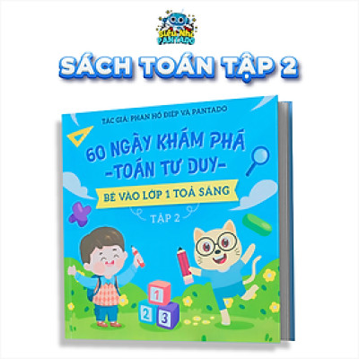 Sách 60 Ngày Khám Phá Toán Tư Duy Tập 2 có App Bài Giảng cho bé sẵn sàng bước vào lớp 1