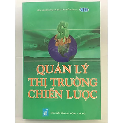 Quản Lý Thị Trường Chiến Lược - Nhiều tác giả -  NXB Lao Động - Xã Hội - Minh Đức