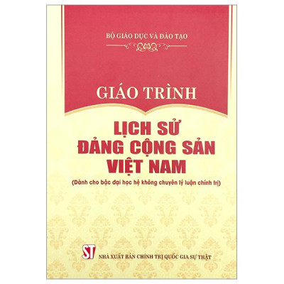 Sách - Giáo Trình Lịch Sử Đảng Cộng Sản Việt Nam (Dành Cho Bậc Đại Học Hệ Không Chuyên Lý Luận Chính Trị)