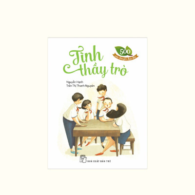 500 Câu Chuyện Đạo Đức - Tình Thầy Trò