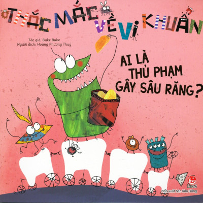 Thắc Mắc Về Vi Khuẩn: Ai Là Thủ Phạm Gây Sâu Răng? (Tái Bản 2019)