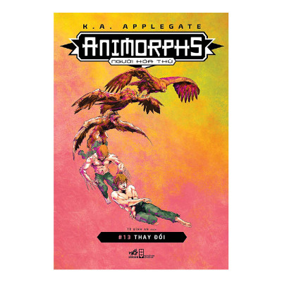 Combo 2 cuốn sách: Animorphs - Người hóa thú - Tập 13: Thay đổi  + Animorphs - Người hóa thú - Tập 4: Thông điệp