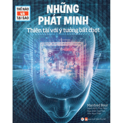 Sách - Thế Nào Và Tại Sao - Những Phát Minh Thiên Tài Với Ý Tưởng Bất Chợt - Tân Việt Books