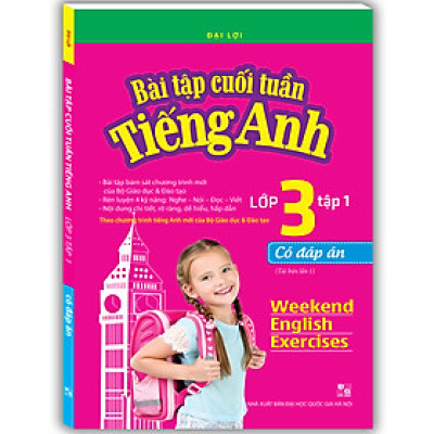Bài Tập Cuối Tuần Tiếng Anh Lớp 3 Tập 1 - Có Đáp Án (Tái Bản)