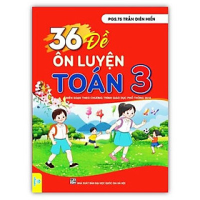 Sách - 36 Đề ôn luyện Toán 3 ( Biên soạn theo chương trình GDPT mới )
