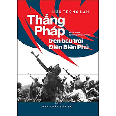 Thắng Pháp trên bầu trời Điện Biên Phủ (NXB Trẻ)