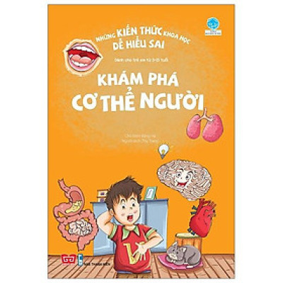 Những Kiến Thức Khoa Học Dễ Hiểu Sai - Khám Phá Cơ Thể Người