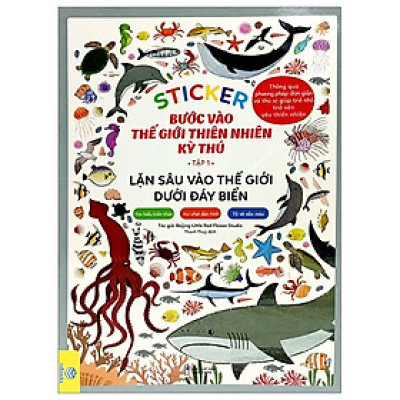 Sticker Bước Vào Thế Giới Thiên Nhiên Kỳ Thú - Tập 1 - Lặn Sâu Vào Thế Giới Dưới Đáy Biển