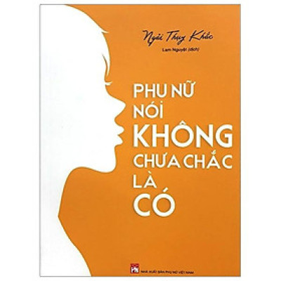 Phụ Nữ Nói Không Chưa Chắc Là Có