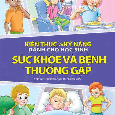 Combo 4 Quyển Kiến Thức Và Kỹ Năng Dành Cho Học Sinh: Thể Dục, Vui Chơi, Nghỉ Ngơi, Ăn Uống + Giữ Gìn Vệ Sinh + Sức Khoẻ Và Bệnh Thường Gặp + An Toàn Ở Nhà, Ra Đường, Trong Trường