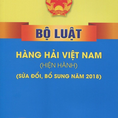 Sách Bộ Luật Hàng Hải Việt Nam 2015 (Sửa Đổi, Bổ Sung Năm 2018, 2023)