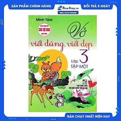 VỞ VIẾT ĐÚNG, VIẾT ĐẸP LỚP 3 - TẬP 1 (DÙNG CHUNG CHO CÁC BỘ SGK HIỆN HÀNH)