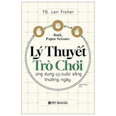 Lý Thuyết Trò Chơi - Ứng Dụng Trong Cuộc Sống Thường Ngày