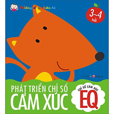 Miếng Dán Thần Kì - Phát Triển Chỉ Số Cảm Xúc EQ 3-4 Tuổi (Tái bản năm 2021)