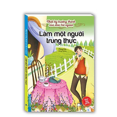 Sách - Nhật ký trưởng thành cúa đứa trẻ ngoan - Làm một người trung thực - Minh Thắng