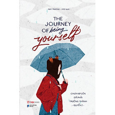 Sách The Journey Of Being Yourself – Chưa Kịp Lớn Đã Phải Trưởng Thành - Quyển 2 Song ngữ Việt - Anh