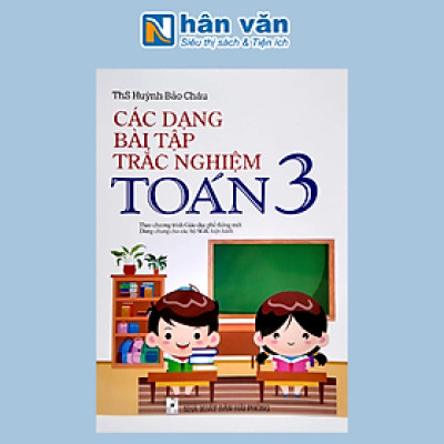 Các Dạng Bài Tập Trắc Nghiệm Toán Lớp 3 (Theo Chương Trình Giáo Dục Phổ Thông Mới)