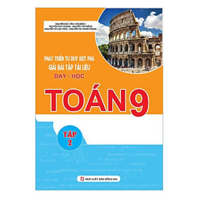 Sách - Phát Triển Tư Duy Đột Phá Giải Bài Tập Tài Liệu Dạy - Học Toán Lớp 9 - Tập 2 - Khang Việt Book